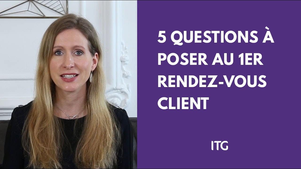 5 questions à poser au premier RDV client